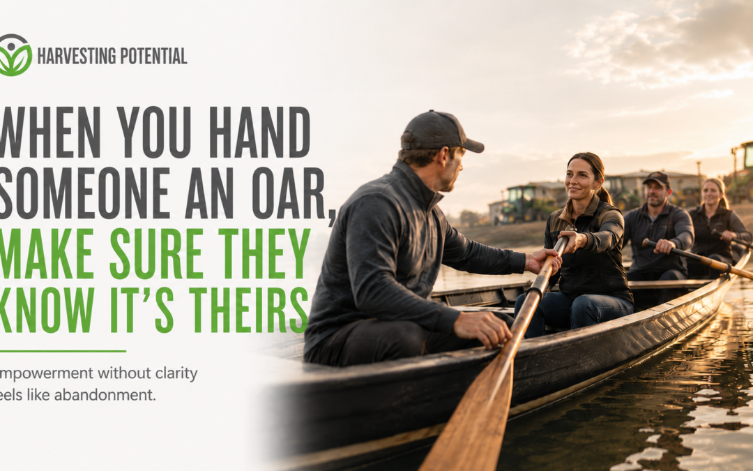 When You Hand Someone an Oar, Make Sure They Know It’s Theirs